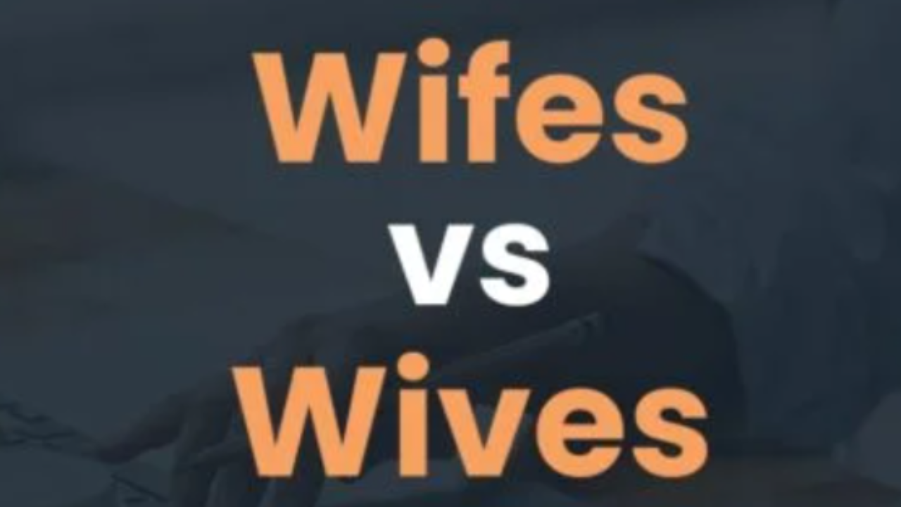 Is It “Wifes” or “Wives”? A Guide for ESL Learners
